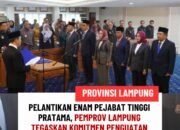 Pelantikan Enam Pejabat Tinggi Pratama, Pemprov Lampung Tegaskan Komitmen Penguatan Birokrasi Berdampak