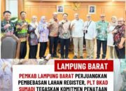 Pemkab Lampung Barat Perjuangkan Pembebasan Lahan Register, Plt BKAD Sumadi Tegaskan Komitmen Penataan Aset dan Kepastian Masyarakat