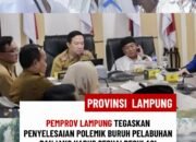 PEMPROV LAMPUNG TEGASKAN PENYELESAIAN POLEMIK BURUH PELABUHAN PANJANG HARUS SESUAI REGULASI