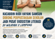 Kacabdin Rodi Hayani Samsun Dorong Perpustakaan Sekolah Jadi Pusat Ekosistem Literasi di Wilayah II Lampung