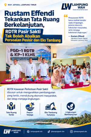 Sekdakab Lampung Timur Tekankan Tata Ruang Berkelanjutan, RDTR Pasir Sakti Tak Boleh Abaikan Persoalan Pesisir dan Eks Tambang